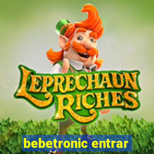 bebetronic entrar